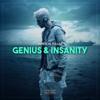 Jameson Tullar - Genius & Insanity