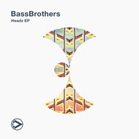 BassBrothers - Headz EP