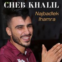 Cheb Khalil - Najbadlek lhamra