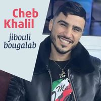 Cheb Khalil - Jibouli bougalab