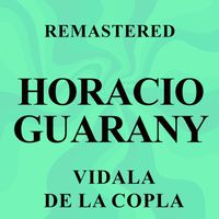 Horacio Guarany - Vidala de la copla (Remastered)