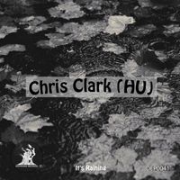 Chris Clark (HU) - It's Raining