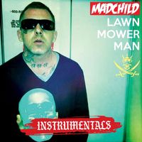 Madchild - Lawn Mower Man (Instrumentals)