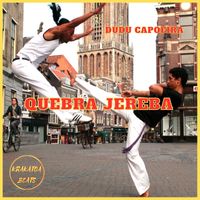 Dudu Capoeira - Quebra Jereba