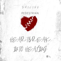 Pedestrian - Suicide / Heartbreak into Healing (Explicit)