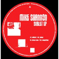 Mike Shannon - Sublet Ep