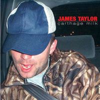 James Taylor - Carthage Milk