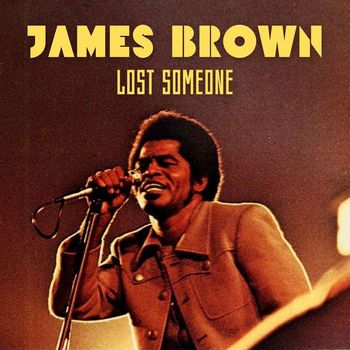 James Brown - Lost Someone