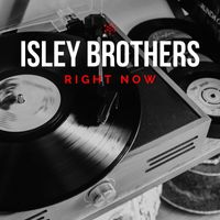The Isley Brothers - Right Now