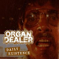 Organ Dealer - Daily Existence