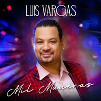Luis Vargas - Mil Maneras (Bachata)