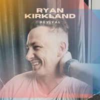 Ryan Kirkland - Revival