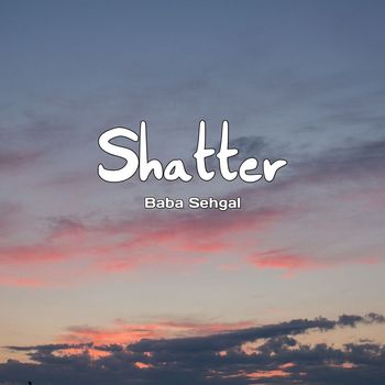 Baba Sehgal - Shatter