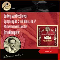 Philharmonia Orchestra, Otto Klemperer - Ludwig van Beethoven: Symphony No. 5 in C Minor, Op.67 (Album of 1957)