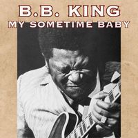 B.B. King - My Sometime Baby