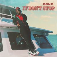 Don P - It Don't Stop (Explicit)
