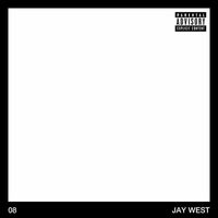 Jay West - 08 (Explicit)