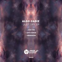 Aldo Cadiz - Just Try EP