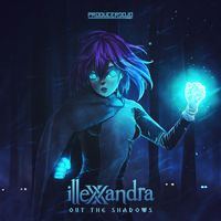 Illexxandra - Out The Shadows