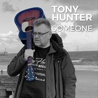 Tony Hunter - Someone