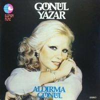 Gönül Yazar - Aldırma Gönül