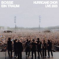 Bosse - Ein Traum (Hurricane Chor Live 2023)