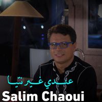 Salim Chaoui - عندي غير نتيا