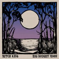Mitch King - Big Bright Moon