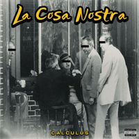 Calculus - La Cosa Nostra (Explicit)