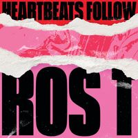 Ros T - Heartbeats Follow