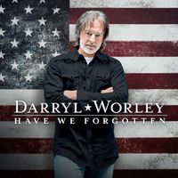 Darryl Worley - Have We Forgotten