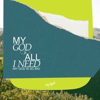 CityAlight - My God Is All I Need / My God Is so Big