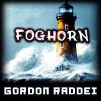 Gordon Raddei - Foghorn