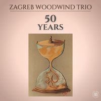 Zagreb Woodwind Trio - Zagreb Woodwind Trio - 50 Years