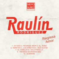 Raulin Rodriguez - Regresa Amor