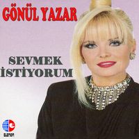 Gönül Yazar - Sevmek İstiyorum