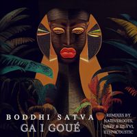 Boddhi Satva - Ga I Goué