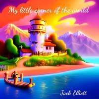 Jack Elliott - My little corner of the world
