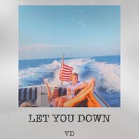 VD - Let You Down (Explicit)