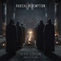 Radical Redemption - Kyrie Eleison (Hallelujah)