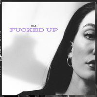 Ria - Fucked Up (Explicit)