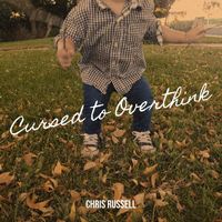 Chris Russell - Cursed to Overthink (Explicit)