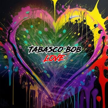 Tabasco Bob - Love