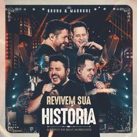 Bruno & Marrone - Revivem Sua História (Ao Vivo Em Belo Horizonte)