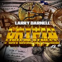 Larry Darnell - Crypto for Greatness Vol. 14