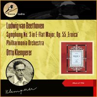 Philharmonia Orchestra, Otto Klemperer - Ludwig van Beethoven: Symphony No. 3 in E-Flat Major, Op. 55 ‚Eroica' (Album of 1956)