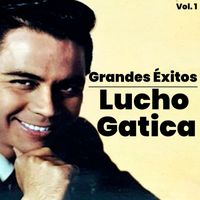 Lucho Gatica - Grandes Éxitos, Lucho Gatica Vol. 1