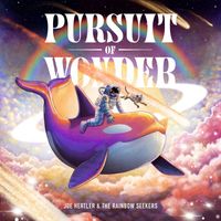 Joe Hertler & the Rainbow Seekers - Pursuit of Wonder (Explicit)