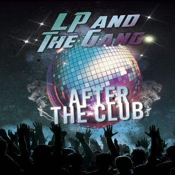 LP - After the Club (feat. The Gang)