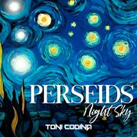 Toni Codina - Perseids (In the Night Sky)